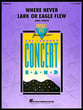 Where Never Lark or Eagle Flew Concert Band sheet music cover